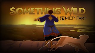"Something Wild "- Joseph & Kiara (MEP PART)