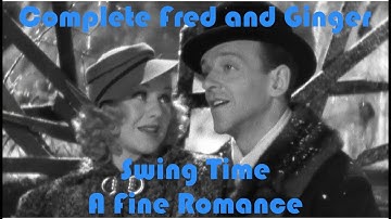 A Fine Romance  - Swing Time - Complete Fred and Ginger #36