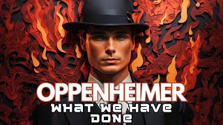 Oppenheimer Soundtrack - What We Have Done - Ludwig Göransson