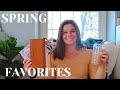 Current Spring Favorites | 2022