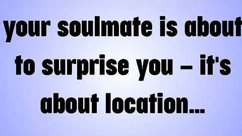 💸 your soulmate is about to surprise you — it's about location…