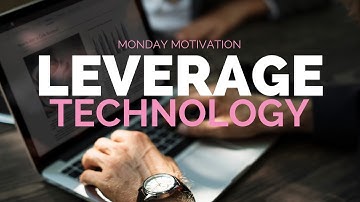Leverage Technology - Monday Motivation