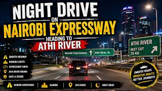 Night Drive on Nairobi Expressway to Athi River | Smooth Highway Journey Under City Lights