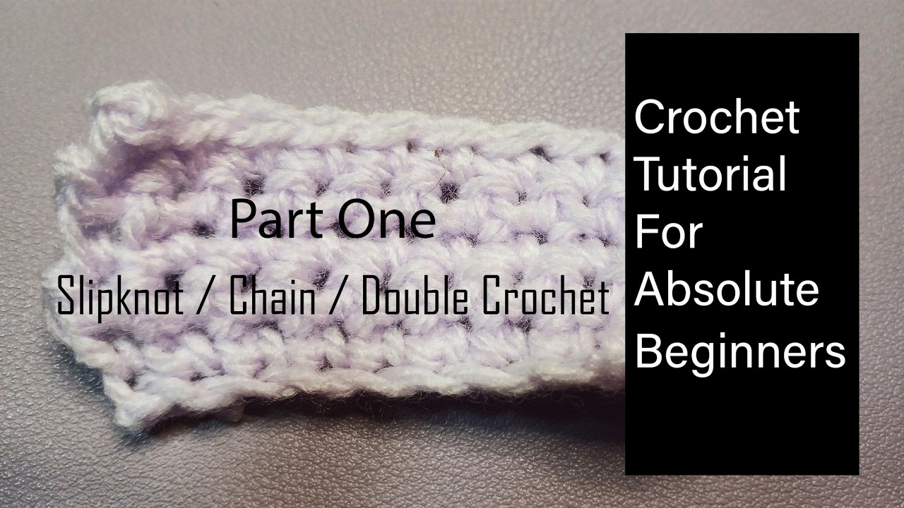 Learn How To Crochet - For Absolute Beginners - PART ONE - YouTube