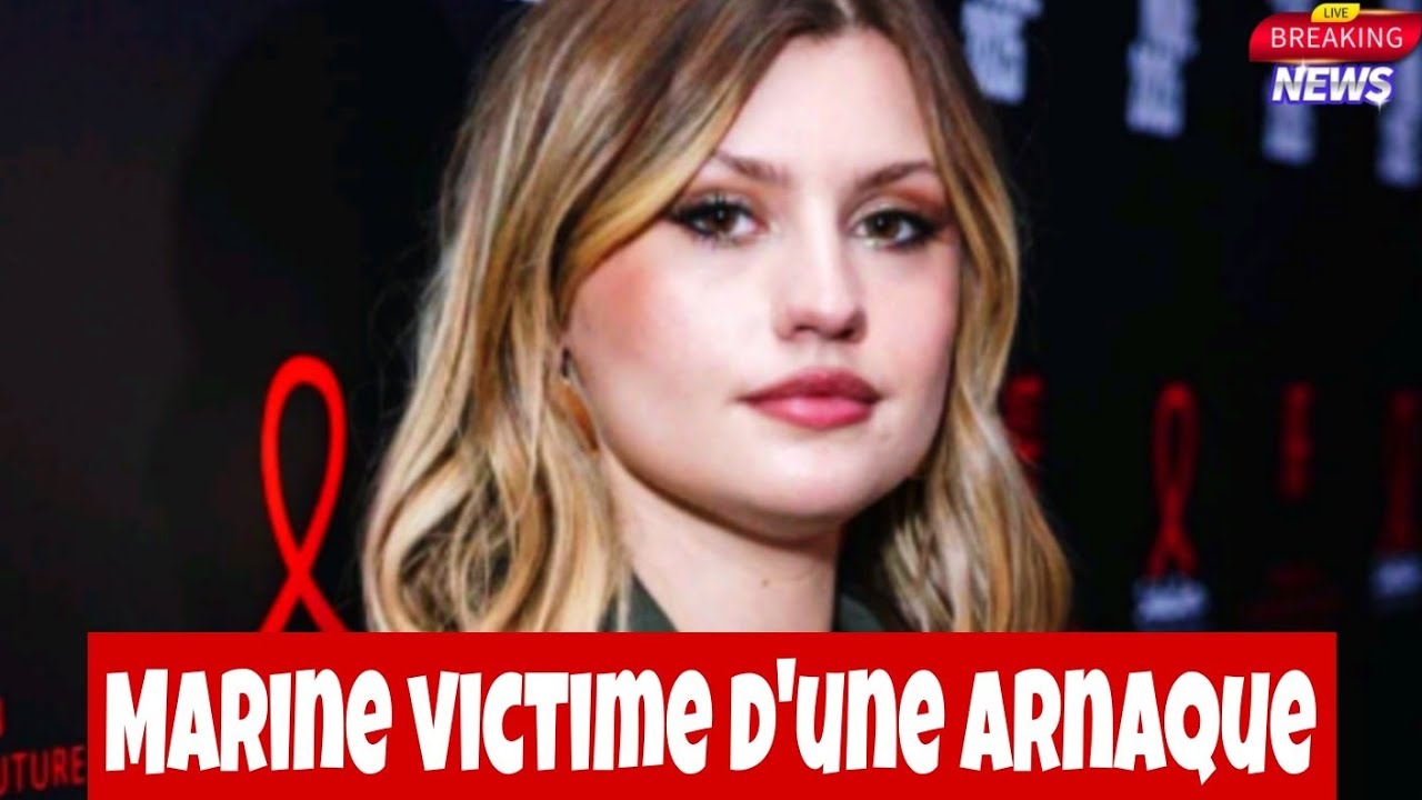 Marine est victime d'une arnaque 