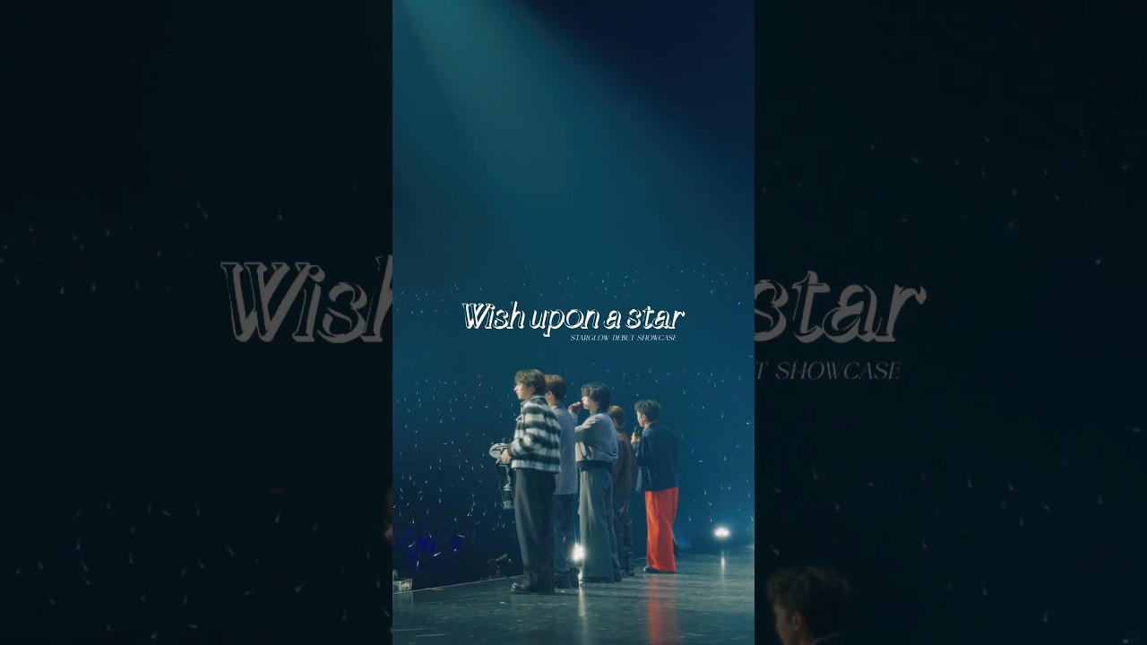 STARGLOW DEBUT SHOWCASE『Wish upon a star』#STARGLOW