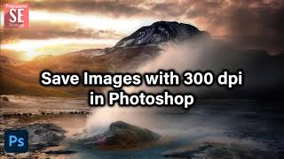 Save Images With 300 dpi in Photoshop | Photoshop Tutorial screenshot 3