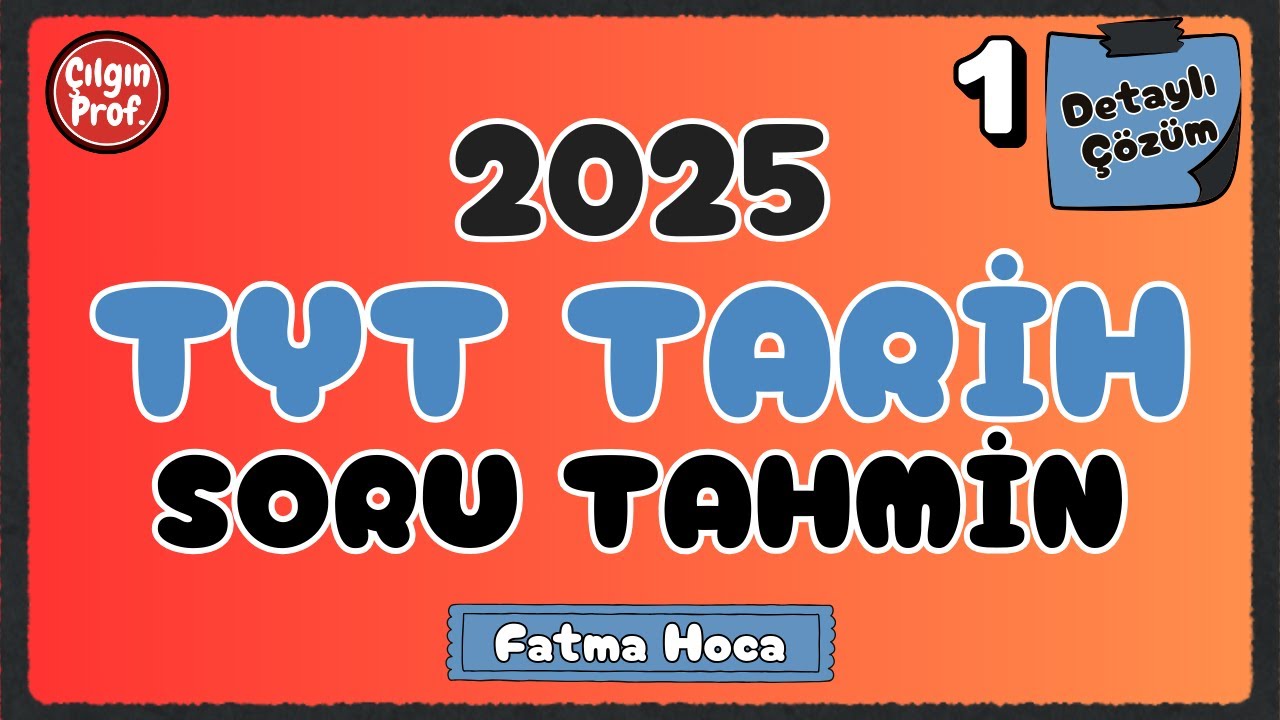 2025 TYT Tarih Soru Tahmini - 2025 TYT Tarih Deneme