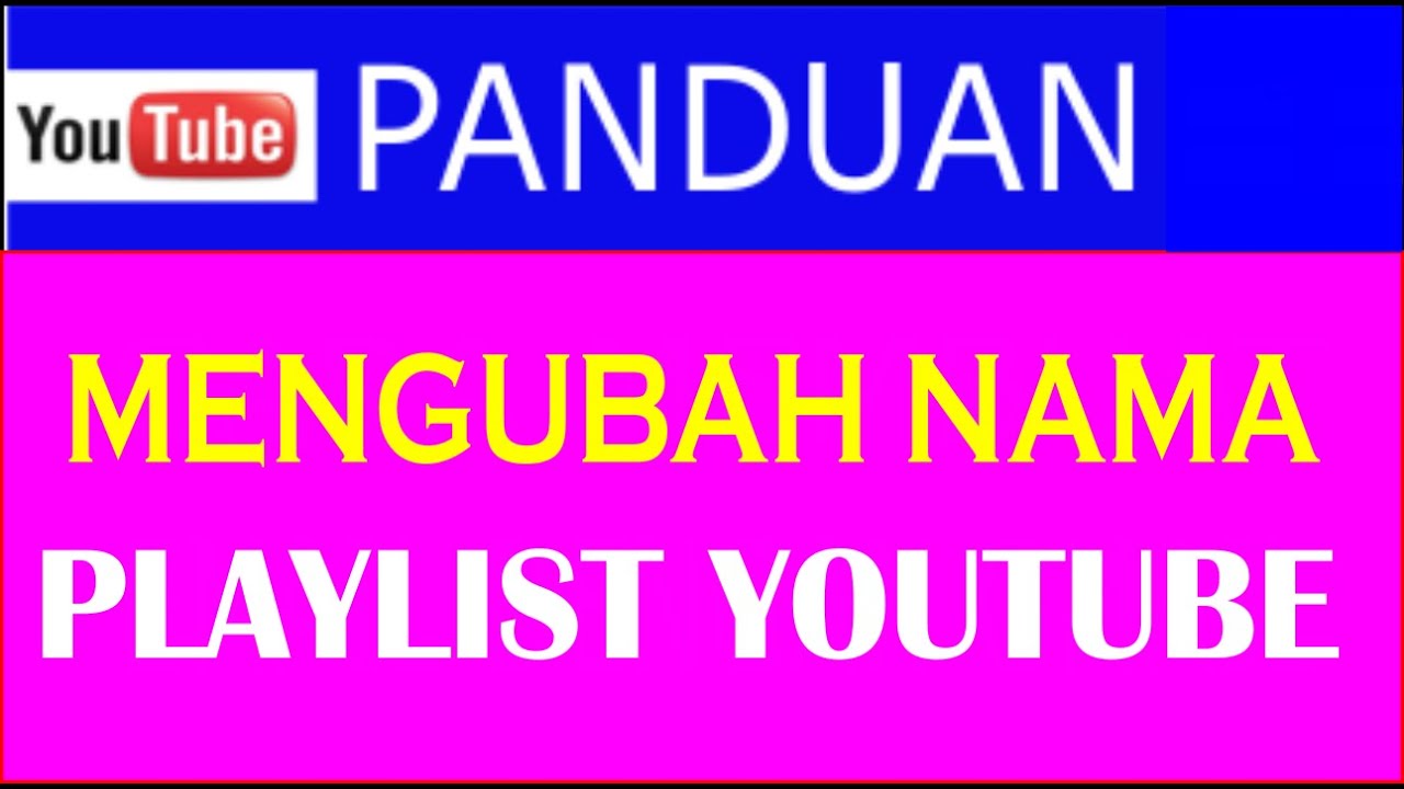 Cara mengganti nama playlist Youtube 