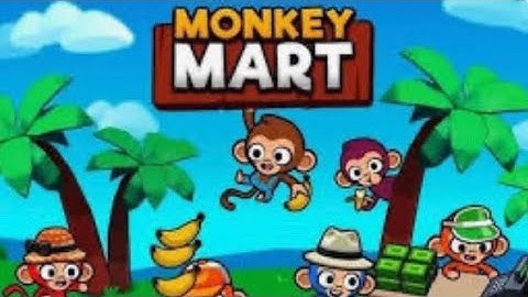 I play monkey mart (part-1)