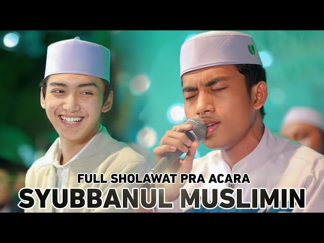 NEW...!!! FULL SHOLAWAT PRA ACARA | SYUBBANUL MUSLIMIN | class=