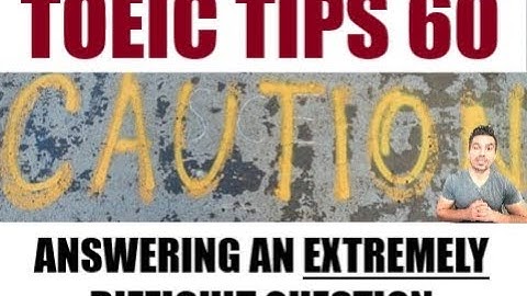 EASY TOEIC TIPS 60: HOW TO ANSWER A VERY DIFFICULT TOEIC QUESTION  #TOEIC #TOEICHELP #TOEICTIPS