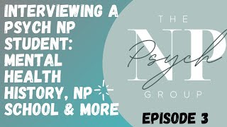 Psych NP Group Ep 3: Interviewing a Psych NP Student- Discussing our Backgrounds with Mental Health