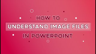 Understanding Image File Types In Powerpoint