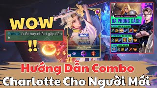 Top Charlotte - Hướng Dẫn Cách Combo Charlotte Hiệu Quả - Liên Quân Mobile