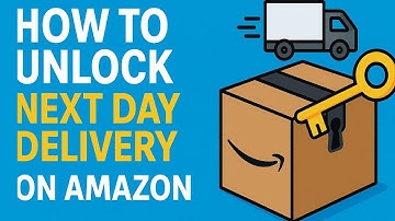 How to Unlock Next Day Delivery on Amazon in 2025 (Everything You Need to Know)