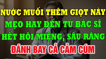 Bác Sĩ Hé Lộ: Chỉ Một Giọt Này Trong Ly Nước Muối Cũng Có Thể Ngừa Hôi Miệng, Sâu Răng Và Cảm Cúm!