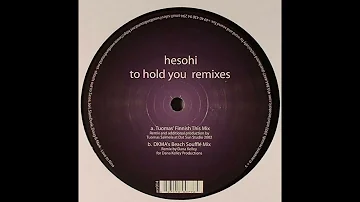 Hesohi  -  To Hold You (Tuomas' Finnish This Mix)