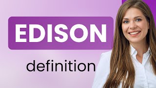 Edison | EDISON meaning