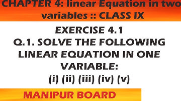 LINEAR EQUATION IN TWO VARIABLES || CLASS IX MATH EX.4.1 Q.1 (i)(ii)(iii)(iv)(v) || MANIPUR BOARD