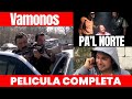 VÁMONOS PAL NORTE  🎬  Película Completa en Español