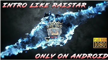 HOW TO MAKE INTRO LIKE RAISTAR | RAISTAR JAISA INTRO KAISE BANAYE | HOW TO CREATE INTRO LIKE RAISTAR