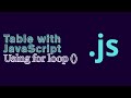 How to Create a Table with JavaScript | using for loop ()