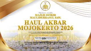 🔴 LIVE STREAMING MAJLIS DZIKIR MAULIDURRASUL SAW & HAUL AKBAR MOJOKERTO 2026.