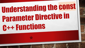 Understanding the const Parameter Directive in C++ Functions