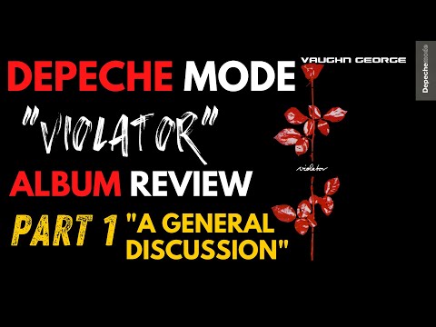 Depeche Mode: Violator Album Review Part 1 - A General Discussion