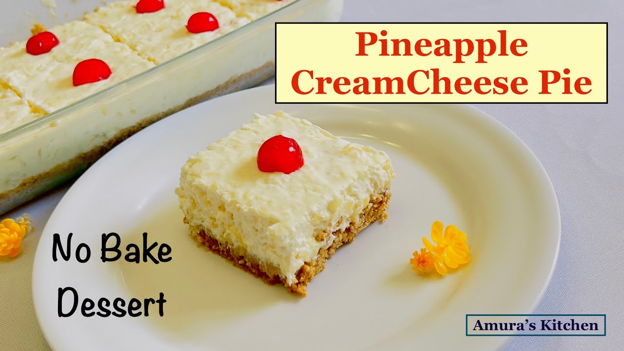 Pineapple Cream Cheese Pie Dessert Recipe|| No Bake Dessert || Pineapple Delight || Amura's Kitchen