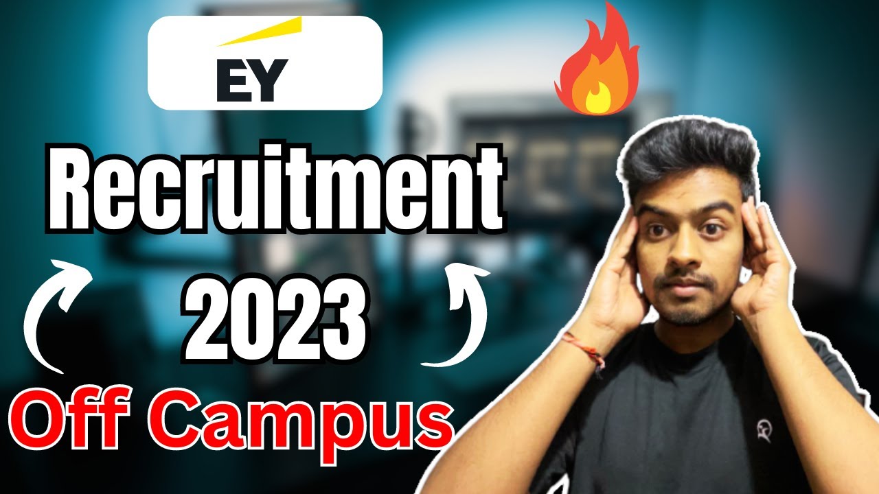 Biggest Hiring | Ey | Latest Off Campus Drive 2023 | 2021 | 2022 | 2023 ...