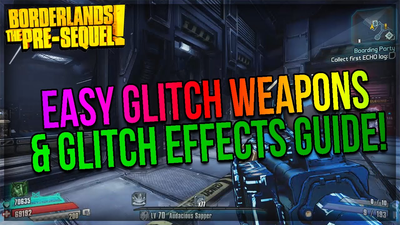 Borderlands The PreSequel EASY Glitch Weapons & Glitch Effects Guide