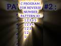 C Program for reverse Number Pattern #2| #shorts #yt #code #coding #programming #ytshorts #beginners