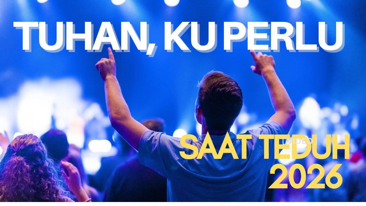 Tuhan, Ku Perlu Engkau - Lagu Rohani Kristen Terbaru 2026 (Saat Teduh)