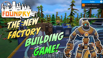 FOUNDRY | Could This Be The New Factory Building Game? | First Look |