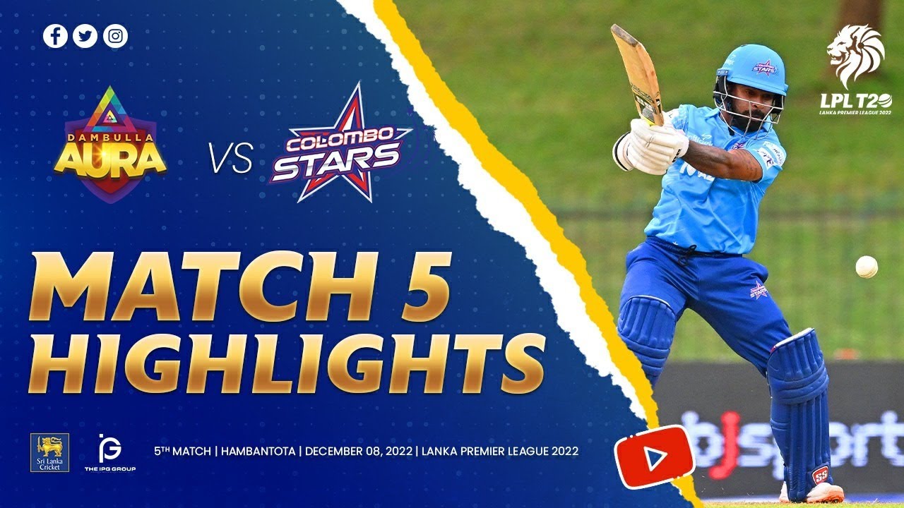 Match 05 Colombo Stars vs Dambulla Aura LPL 2022