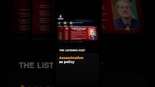 Famous Assassination as policy | The Listening Post Profile