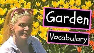 🌸 Garden Vocabulary: Improve your English in a Garden with Flower Vocabulary and Garden Words 🌹