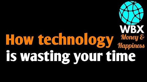 How Does Technology Keep Wasting Our Time? | Technology Facts | Lesson From Art Of Good Life Book