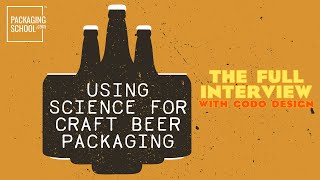 Using Science for Craft Beer Packaging: The FULL Interview with CODO Design
