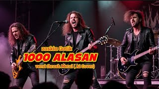 Download Lagu SERIBU ALASAN - ZASKIA GOTIK || THRASH METAL (AI COVER)  MP3