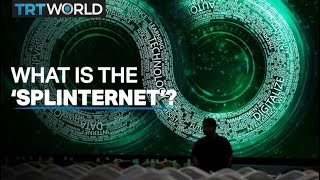 What Is The Splinternet?