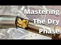 Mastering the dry phase