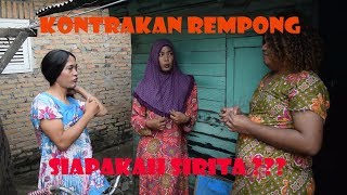 SIAPAKAH SIRITA ???? II KONTRAKAN REMPONG EPISODE 51