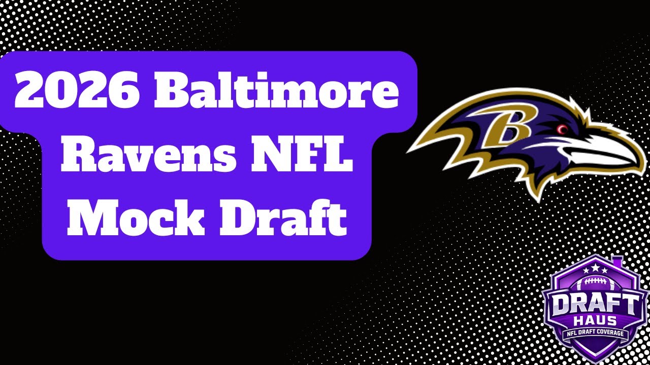 Baltimore Ravens 2026 NFL Mock Draft Vol.  1