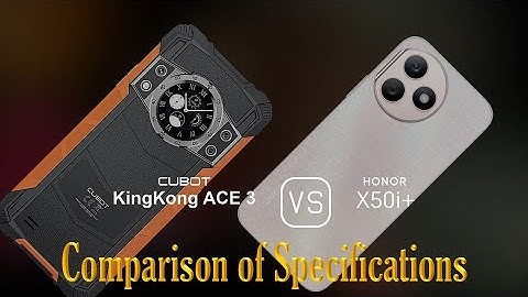 Cubot KingKong Ace 3 vs. Honor X50i+: A Comparison of Specifications