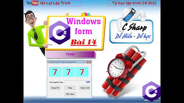 14. [Winform C# 2022] Timer C# - Lập trình ứng dụng exe - tuhoc.cc