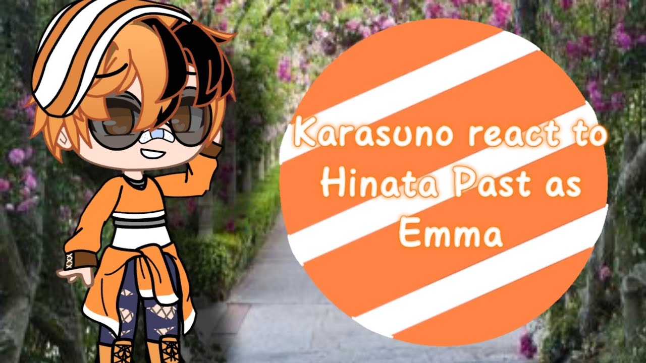 Karasuno react to Hinata past•GCRV• ||My Au!!||//Hinata As Emma\\(🇺🇲🇮🇩)Read the pinned comment!!