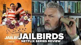 Jailbirds (2019) Netflix Series Review [Season 1]